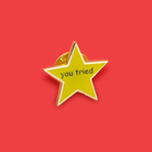 You Tried Enamel Pin von Extreme Largeness